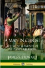 Image for A Man in Christ: The Vital Elements of St. Paul&#39;s Religion