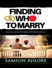 Image for Finding Who to Marry: Practical and Biblical Wisdom for Spouse Selection