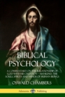 Image for Biblical Psychology: A Commentary on the Relationship of God with His Creation – Mankind; the Souls, Spirits and Minds of Human Beings