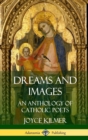 Image for Dreams and Images: An Anthology of Catholic Poets (Hardcover)