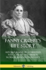 Image for Fanny Crosby&#39;s Life Story: Autobiography of a Christian Poet, Lyricist and Mission Worker Blind from Infancy