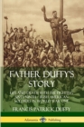 Image for Father Duffy&#39;s Story: Life and Death with the Fighting Sixty-Ninth – Irish American Soldiers in World War One