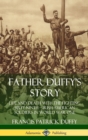 Image for Father Duffy&#39;s Story: Life and Death with the Fighting Sixty-Ninth – Irish American Soldiers in World War One (Hardcover)