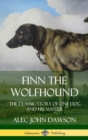 Image for Finn the Wolfhound: The Classic Story of One Dog and his Master (Hardcover)
