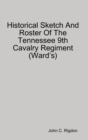 Image for Historical Sketch And Roster Of The Tennessee 9th Cavalry Regiment (Ward’s)