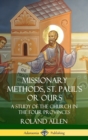 Image for Missionary Methods, St. Paul&#39;s or Ours: A Study of the Church in the Four Provinces (Hardcover)