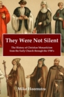 Image for They Were Not Silent: The History of Christian Monasticism from the Early Church through the 1700&#39;s