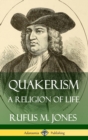 Image for Quakerism: A Religion of Life (Hardcover)