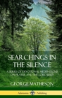 Image for Searchings in the Silence: A Series of Devotional Meditations on Prayer and the Lord Jesus (Hardcover)