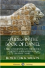 Image for Studies in the Book of Daniel: A Bible Commentary on the History, Captivity and Language of Prophet Daniel
