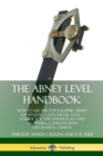 Image for The Abney Level Handbook: How to Use the Topographic Abney Hand Level / Clinometer Tool – A Guide for the Experienced and Beginners, Complete with Diagrams &amp; Charts