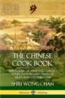 Image for The Chinese Cook Book: The Classic of Oriental Cuisine; Soups, Entrees and Dishes of Meat, Seafood and Game