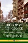 Image for The God of Vengeance: A Drama in Three Acts