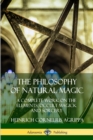 Image for The Philosophy of Natural Magic: A Complete Work on the Elements, Occult Magick and Sorcery