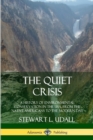 Image for The Quiet Crisis: A History of Environmental Conservation in the USA, from the Native Americans to the Modern Day