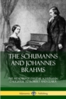 Image for The Schumanns and Johannes Brahms: The Memoirs of Eugenie Schumann, Daughter to Robert and Clara