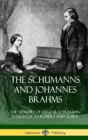Image for The Schumanns and Johannes Brahms: The Memoirs of Eugenie Schumann, Daughter to Robert and Clara (Hardcover)