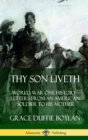 Image for Thy Son Liveth: World War One History - Letters from an American Soldier to His Mother (Hardcover)