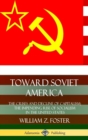 Image for Toward Soviet America: The Crises and Decline of Capitalism; the Impending Rise of Socialism in the United States (Hardcover)