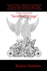 Image for &quot;Secrets of Wings:&quot; Features 100 Coloring Pages of Magical Secrets of Fairies Wings, Magic Gardens and Forests and More for Stress Relief (Adult Coloring Book)