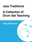Image for Jazz Traditions A Collection of Drum Set Teaching
