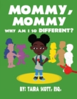 Image for Mommy, Mommy Why Am I So Different?