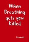 Image for When Breathing gets you Killed