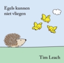 Image for Egels Kunnen Niet Vliegen