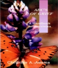 Image for Abc&#39;s of Grief - A Handbook for Survivors