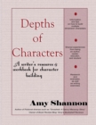 Image for Depths of Characters: A writer’s resource &amp; workbook for character building