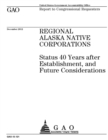 Image for Regional Alaska Native Corporations: Status 40 Years after Establishment, and Future Considerations