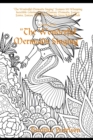 Image for &quot;The Wonderful Mermaids Singing&quot; Features 100 Whopping Incredible Coloring Pages of Fantasy Mermaids, Fantasy Fairies, Fantasy Forest, and More for Stress Relief (Adult Coloring Book)