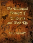 Image for The Illustrated Bestiary of Unicorns and Their Kin