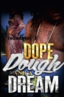 Image for Dope, Dough and a Dream