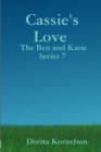 Image for Cassie&#39;s Love (The Ben and Katie Series 7)