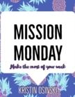 Image for Mission Monday: Making the most of every week