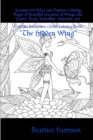 Image for &quot;The Hidden Wing:&quot; Features 100 Relax and Destress Coloring Pages of Beautiful Creatures of Wings Like Fairies, Beast, Butterflies, Unicorns, and More for Relaxation (Adult Coloring Book)