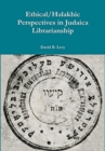 Image for Ethical/Halakhic Perspectives in Judaica Librarianship