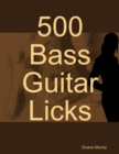 Image for 500 Bass Guitar Licks