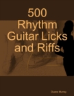 Image for 500 Rhythm Guitar Licks and Riffs