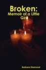 Image for Broken: Memoir of a Little Girl
