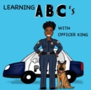 Image for Learning ABC&#39;s with Officer King