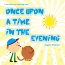 Image for Once upon a time in the evening