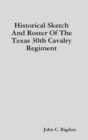 Image for Historical Sketch And Roster Of The Texas 30th Cavalry Regiment