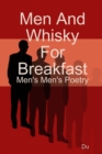 Image for Men And Whisky For Breakfast: Men&#39;s Men&#39;s Poetry
