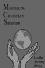 Image for Mastering Christian Satanism