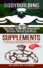 Image for Bodybuilding &amp; Supplements: Bodybuilding: Meal Plans, Recipes and Bodybuilding Nutrition &amp; Supplements: The Ultimate Supplement Guide For Men