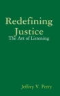 Image for Redefining Justice: The Art of Listening