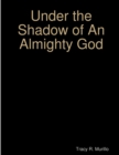 Image for Under the Shadow of an Almighty God