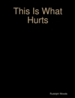 Image for This Is What Hurts